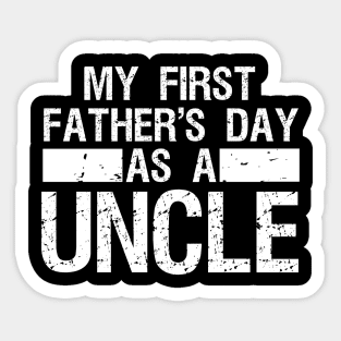 My First Father's Day As a Uncle Funny Father's Day Sticker